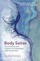 The Psychophysiology of Self-Awareness: Rediscovering the Lost Art
              of Body Sense: The Science and Practice of Embodied Self-Awareness knygos viršelis